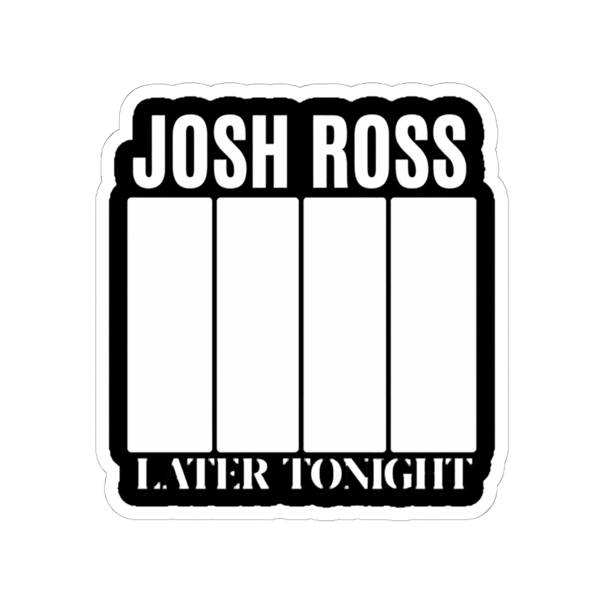 Josh Ross Later Tonight Music Tour 2026 Sticker - alternate angle 1, merchandise
